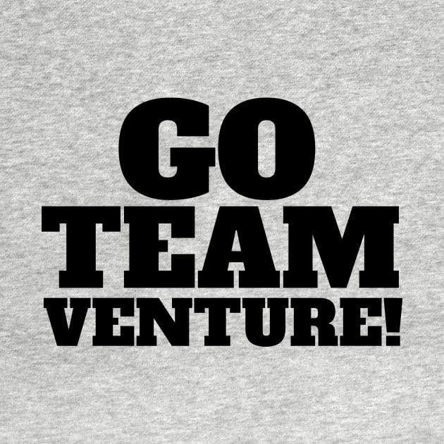 Venture Bros - Go Team Venture Black Slogan Tee by NerdyMerch